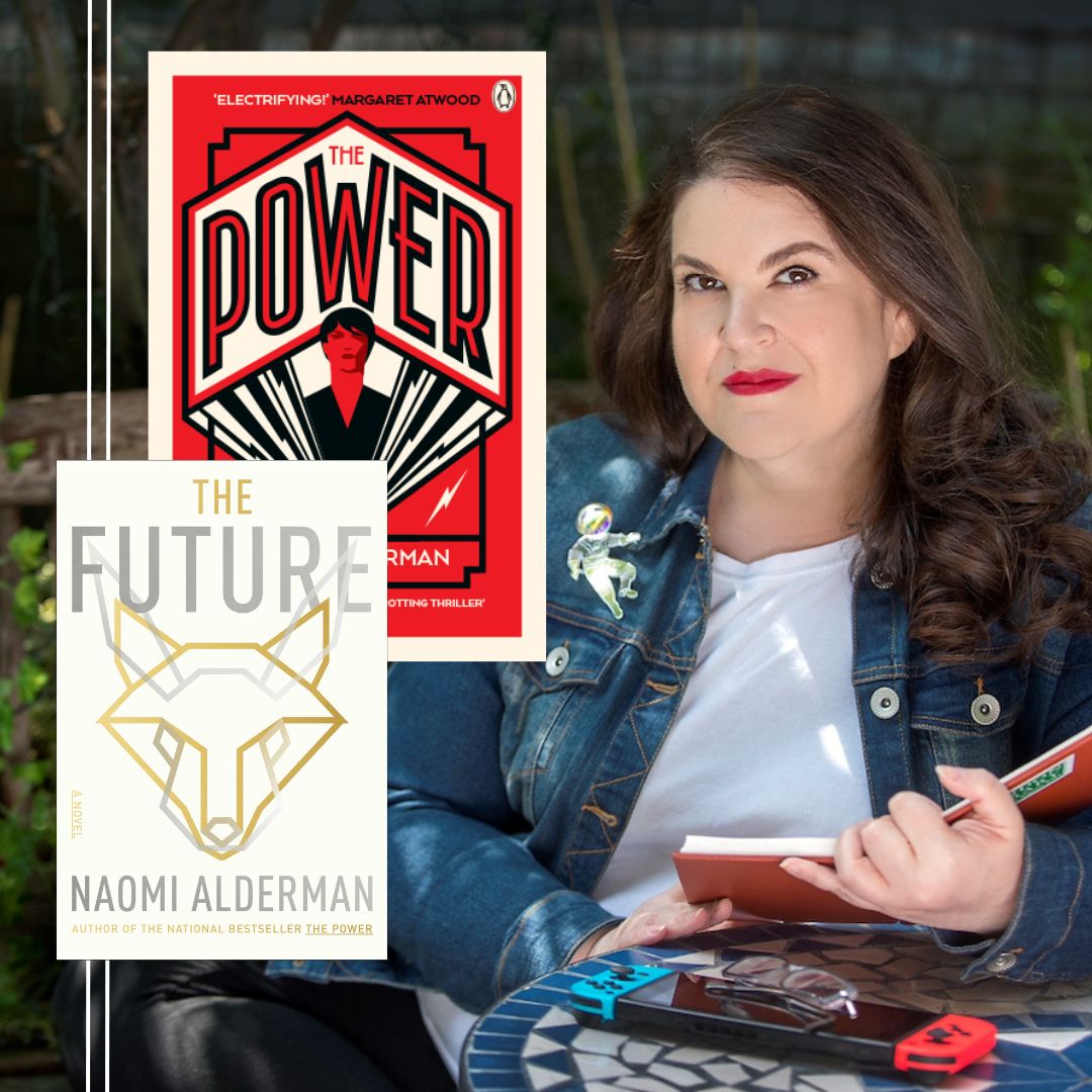 Virtual Author Talk: Naomi Alderman On Writing Dystopian Worlds ...